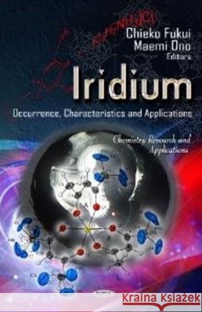 Iridium: Occurrence, Characteristics & Applications Chieko Fukui, Maemi Ono 9781620816813 Nova Science Publishers Inc - książka