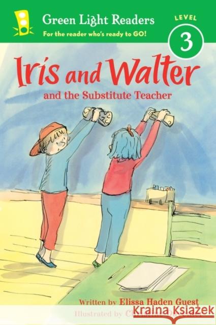 Iris and Walter: Substitute Teacher Elissa Haden Guest Christine Davenier 9780544227880 Hmh Books for Young Readers - książka