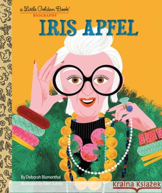 Iris Apfel: A Little Golden Book Biography Deborah Blumenthal Ellen Surrey 9780593643761 Random House USA Inc - książka