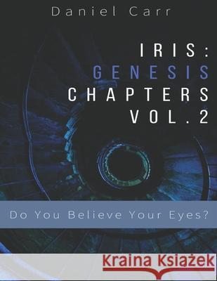 Iris Genesis Chapters - Vol. 2 - Do You Believe Your Eyes?: Ch. 7-12 Foulke, Abbie 9781089238461 Independently Published - książka