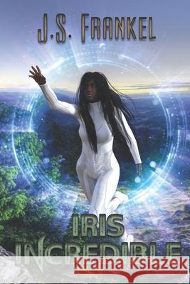 Iris Incredible J. S. Frankel 9781487428372 Devine Destinies - książka