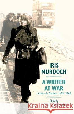 Iris Murdoch, a Writer at War: Letters and Diaries, 1939-1945 Iris Murdoch Peter J. Conradi 9780199756032 Oxford University Press, USA - książka