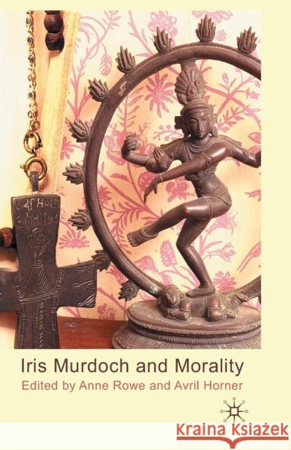 Iris Murdoch and Morality A. Rowe A. Horner 9781349309474 Palgrave MacMillan - książka