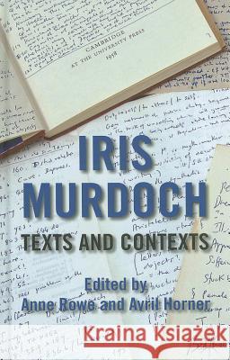 Iris Murdoch: Texts and Contexts Anne Rowe Avril Horner 9780230348288 Palgrave MacMillan - książka