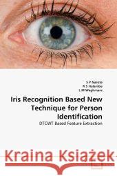 Iris Recognition Based New Technique for Person Identification S. P. Narote R. S L. M 9783639312928 VDM Verlag - książka