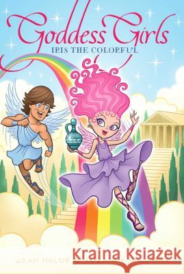 Iris the Colorful Joan Holub Suzanne Williams 9781442488236 Aladdin Paperbacks - książka