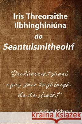 Iris Threoraithe Ilbhinghiniúna do Seantuismitheoirí: D'oidhreacht shaol agus stair teaghlaigh do do sliocht Amber Richards 9781791623487 Independently Published - książka