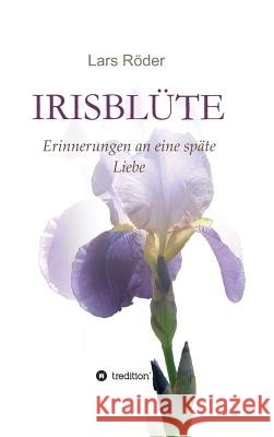 Irisblüte Lars Röder 9783734545221 Tredition Gmbh - książka