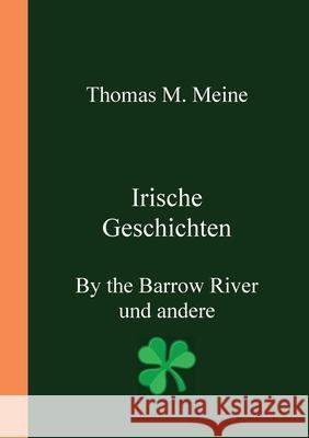 Irische Geschichten - By the Barrow River und andere Thomas M Meine 9783752894660 Books on Demand - książka