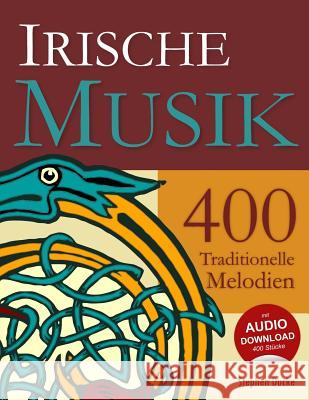 Irische Musik - 400 Traditionelle Melodien Stephen Ducke 9781519713186 Createspace Independent Publishing Platform - książka