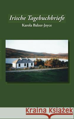 Irische Tagebuchbriefe Karola Balzer-Joyce 9783741221705 Books on Demand - książka