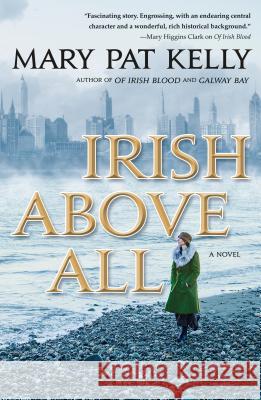 Irish Above All Mary Pat Kelly 9780765380890 Forge - książka