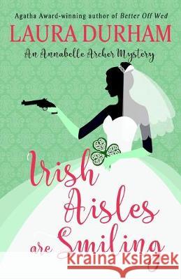 Irish Aisles are Smiling Laura Durham 9781949496215 Broadmoor - książka