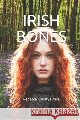 Irish Bones Rebecca Conaty Bruce 9798664250220 Independently Published - książka
