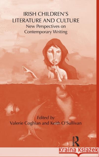 Irish Children's Literature and Culture: New Perspectives on Contemporary Writing O'Sullivan, Keith 9780415877893 Taylor and Francis - książka