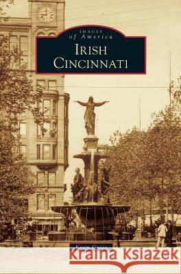 Irish Cincinnati Kevin Grace 9781531664015 Arcadia Library Editions - książka