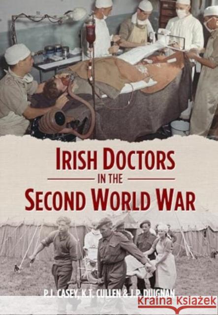 Irish Doctors in the Second World War J.P. Duignan 9781785375149 Merrion Press - książka