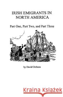 Irish Emigrants in North America Dobson 9780806346847 Genealogical Publishing Company - książka