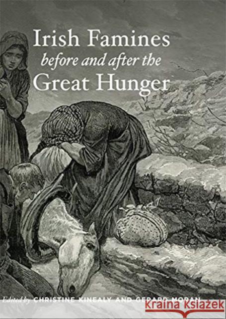 Irish Famines Before and After the Great Hunger Christine Kinealy Gerard Moran 9780578484983 Cork University Press - książka