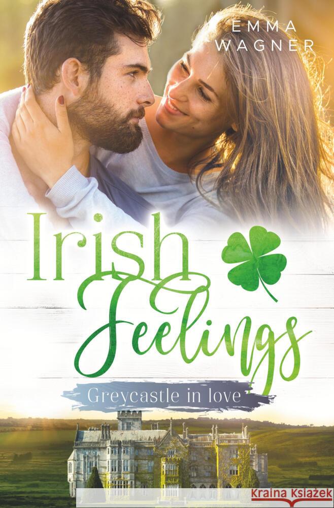 Irish Feelings - Greycastle in love Wagner, Emma 9783759262653 via tolino media - książka