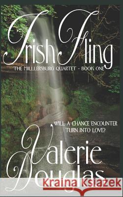 Irish Fling: Book One of The Millersburg Quartet Valerie Douglas 9781516872756 Createspace Independent Publishing Platform - książka