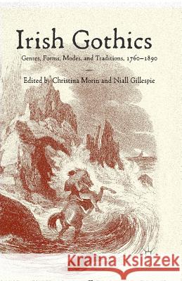 Irish Gothics: Genres, Forms, Modes, and Traditions, 1760-1890 Morin, Christina 9781349474233 Palgrave Macmillan - książka