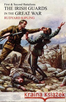 Irish Guards in the Great War: The 1st and 2nd Battalions Rudyard Kipling 9781783310869 Naval & Military Press - książka