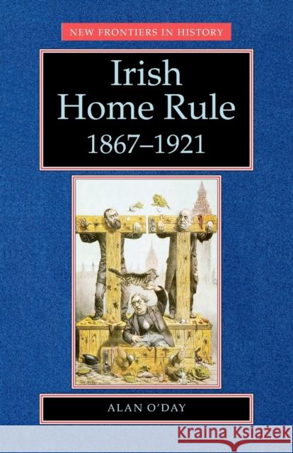 Irish Home Rule, 1867-1921 O'Day, Alan 9780719037764 Manchester University Press - książka