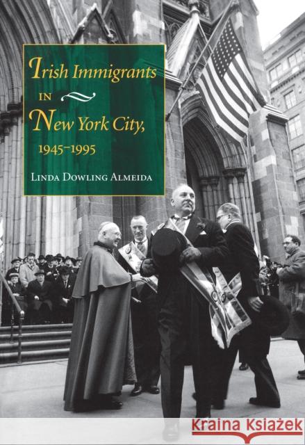 Irish Immigrants in New York City, 1945-1995 Linda Dowling Almeida 9780253338433 Indiana University Press - książka