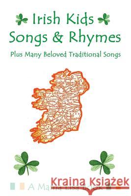 Irish Kids Songs and Rhymes: A Mama Lisa Book MS Lisa Yannucci MR Jason Pomerantz MS Monique Palomares 9781478176725 Createspace - książka