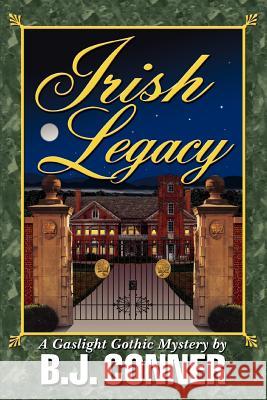 Irish Legacy B. J. Conner 9780595381524 iUniverse - książka