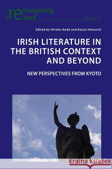 Irish Literature in the British Context and  Beyond: 21st Century Perspectives from Kyoto  9781789975666 Peter Lang International Academic Publishers - książka