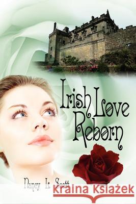 Irish Love Reborn Nancy L. Scott 9781425998967 Authorhouse - książka