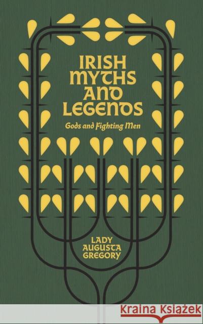 Irish Myths and Legends: Gods and Fighting Men Augusta Gregory William Butle 9781848408128 New Island Books - książka