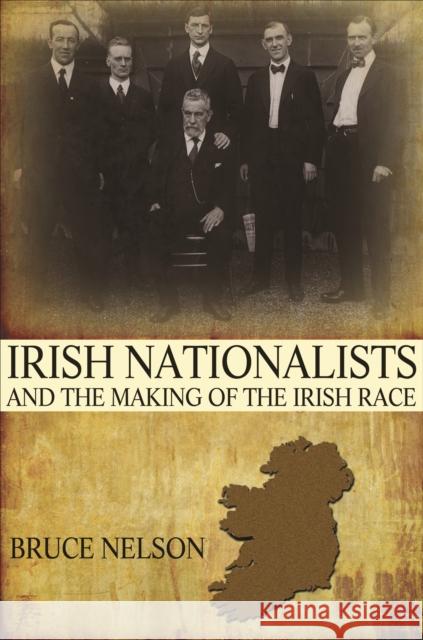 Irish Nationalists and the Making of the Irish Race Nelson 9780691161969 Princeton University Press - książka