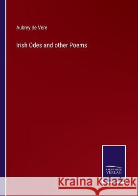 Irish Odes and other Poems Aubrey de Vere 9783375047160 Salzwasser-Verlag - książka