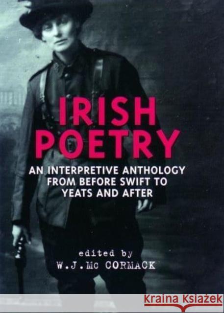 Irish Poetry: An Interpretive Anthology from Before Swift to Yeats and After W. J. McCormack 9780814756287 New York University Press - książka