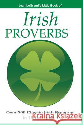 IRISH PROVERBS - Over 200 Insightful Irish Proverbs in 15 Categories Liam O'Brien Jean Legrand 9781499258356 Createspace Independent Publishing Platform - książka