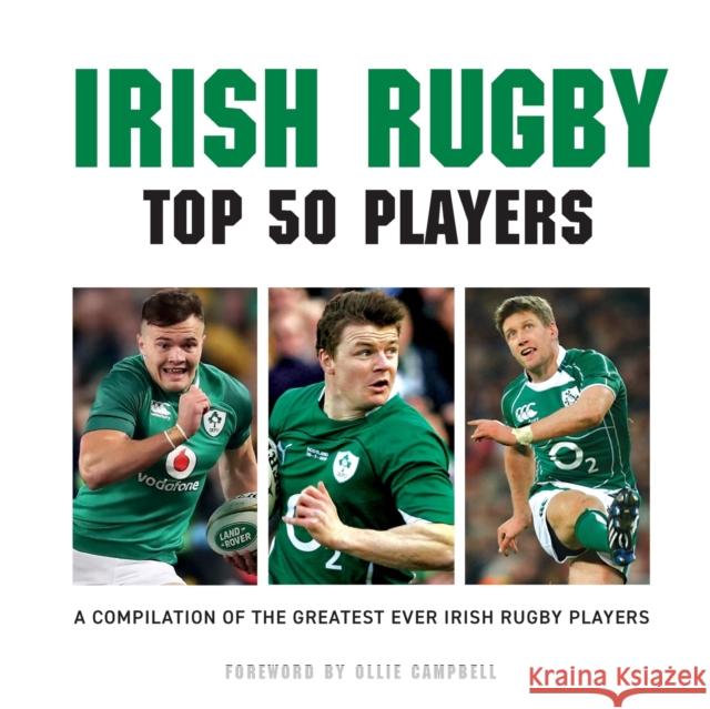 Irish Rugby: Top 50 Players Liam McCann Jules Gammond Ollie Campbell 9781782818441 G2 Rights Ltd - książka