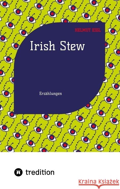 Irish Stew Essl, Helmut 9783384513922 tredition - książka