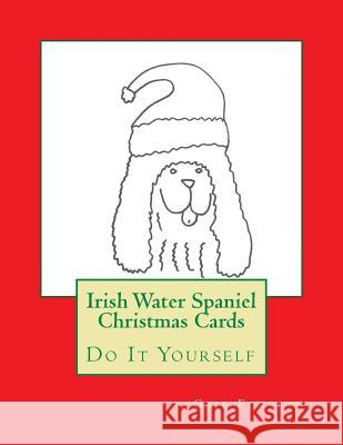 Irish Water Spaniel Christmas Cards: Do It Yourself Gail Forsyth 9781517340209 Createspace - książka