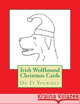 Irish Wolfhound Christmas Cards: Do It Yourself Gail Forsyth 9781517340261 Createspace - książka