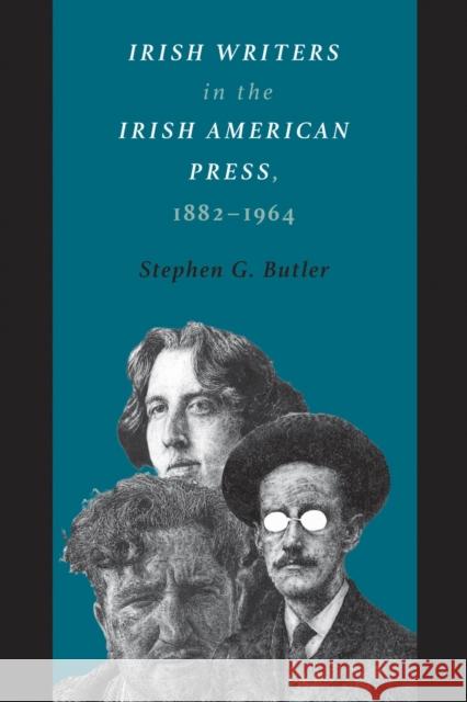 Irish Writers in the Irish American Press, 1882-1964 Stephen G. Butler 9781625343673 University of Massachusetts Press - książka