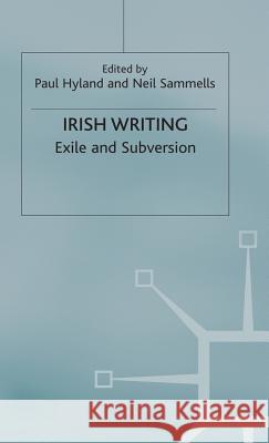 Irish Writing: Exile and Subversion Hyland, Paul 9780333525418 Palgrave Macmillan - książka