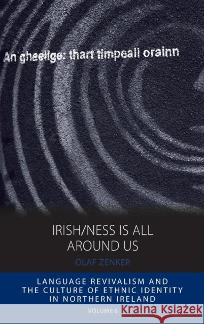 Irish/Ness Is All Around Us Zenker, Olaf 9780857459138 Berghahn Books - książka