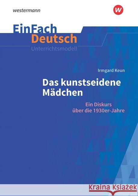 Irmgard Keun: Das kunstseidene Mädchen : Ein Diskurs auf die 1930er-Jahre. Gymnasiale Oberstufe Thielecke, Sonja 9783140227391 Schöningh im Westermann - książka