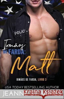 Irmãos de Farda - Matt Jeanne St James, L a Book Services 9781954684324 Double-J Romance, Inc. - książka