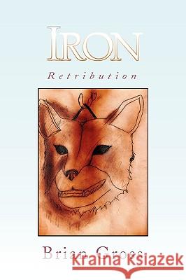 Iron Brian Gross 9781441526175 Xlibris Corporation - książka