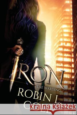 Iron Robin L. Cole 9781517304737 Createspace Independent Publishing Platform - książka