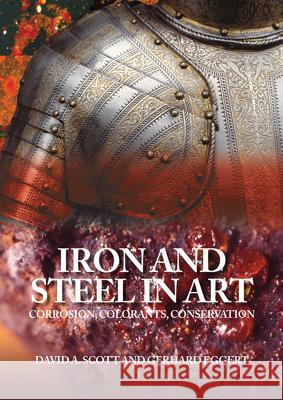 Iron and Steel in Art David A. Scott Gerhard Eggert 9781909492479 Archetype Publications - książka